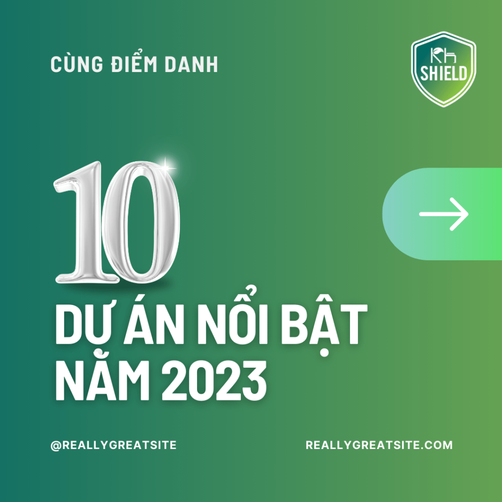 10 Dự án nổi bật của năm 2023 của Kh Shield